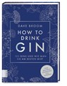 How to drink Gin - Dave Broom - 9783965842571
