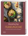 Asiatische Nudelküche - Dennis Yen - 9783965843226