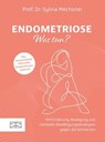 Endometriose – Was tun? - Sylvia Mechsner - 9783965845756