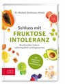 Schluss mit Fruktoseintoleranz - Michael Zechmann-Khreis - 9783965845794