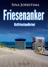 Friesenanker. Ostfrieslandkrimi - Sina Jorritsma - 9783965860094