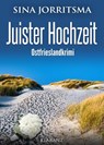 Juister Hochzeit. Ostfrieslandkrimi - Sina Jorritsma - 9783965861763