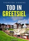Tod in Greetsiel. Ostfrieslandkrimi - Thorsten Siemens - 9783965862562