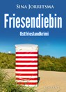 Friesendiebin. Ostfrieslandkrimi - Sina Jorritsma - 9783965862760