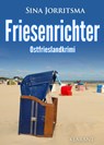 Friesenrichter. Ostfrieslandkrimi - Sina Jorritsma - 9783965865600