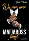 Wie man einen Mafiaboss fängt. Mafiaroman - Bärbel Muschiol - 9783965866775