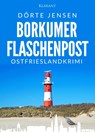 Borkumer Flaschenpost. Ostfrieslandkrimi - Dörte Jensen - 9783965867765
