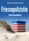 Friesenpolizistin. Ostfrieslandkrimi - Sina Jorritsma - 9783965868533