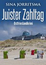Juister Zahltag. Ostfrieslandkrimi - Sina Jorritsma - 9783965869219