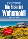 Die Frau im Wohnmobil. Ostfrieslandkrimi - Stefan Albertsen - 9783965869448