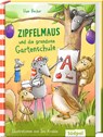 Zipfelmaus und die grandiose Gartenschule - Uwe Becker - 9783965942998