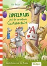 Zipfelmaus und die grandiose Gartenschule - Uwe Becker - 9783965943414