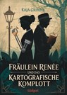 Fräulein Renée und das kartografische Komplott - Kaja Grimme - 9783965944077
