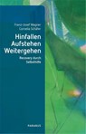 Hinfallen, Aufstehen, Weitergehen - Franz-Josef Wagner ; Cornelia Schäfer - 9783966052269