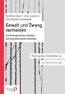 Gewalt und Zwang vermeiden - Dorothea Sauter ; Julia Junghanss ; Felix Bühling-Schindowski - 9783966052290
