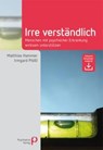 Irre Verständlich - Matthias Hammer ; Irmgard Plößl - 9783966052337