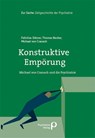 Konstruktive Empörung - Felicitas Söhner ; Thomas Becker ; Michael von Cranach - 9783966052559
