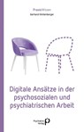 Digitale Ansätze in der psychosozialen und psychiatrischen Arbeit - Gerhard Hintenberger - 9783966052863