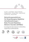 Behandlungsempfehlung für Körperbezogene Repetitive Verhaltensstörungen - Body-Focused Repetitive Behavior Disorders (BFRBDs) - Ina Jahn ; Linda Hollatz ; Sonja von Rimscha ; Hildegard Goletz - 9783966053396