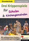 Drei Krippenspiele für Schulen & Kirchengemeinden - Anneli Klipphahn - 9783966241878