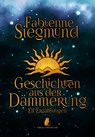 Geschichten aus der Dämmerung - Fabienne Siegmund - 9783966290524