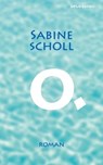 O. - Sabine Scholl - 9783966390231