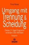 Umgang mit Trennung und Scheidung | Ratgeber - Tina Rose - 9783966412308