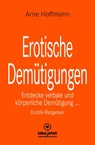 Erotische Demütigungen | Erotik Ratgeber - Arne Hoffmann - 9783966415194