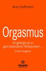 Orgasmus | Erotischer Ratgeber - Arne Hoffmann - 9783966418607