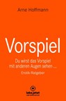 Vorspiel | Erotischer Ratgeber - Arne Hoffmann - 9783966418638