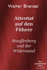 Attentat auf den Führer - Walter Brendel - 9783966513852