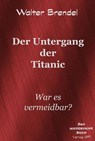 Der Untergang der Titanic - Walter Brendel - 9783966513869