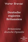 Deutsche regieren Britannien - Walter Brendel - 9783966513876
