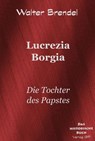 Lucrezia Borgia - Walter Brendel - 9783966513920