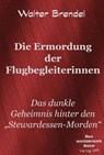 Die Ermordung der Flugbegleiterinnen - Walter Brendel - 9783966514002