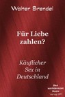 Für Liebe zahlen? - Walter Brendel - 9783966514071