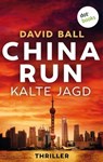 China Run - Kalte Jagd - David Ball - 9783966553827