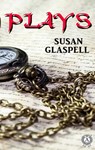 Plays - Susan Glaspell - 9783966612661