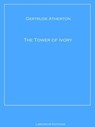 The Tower of Ivory - Gertrude Atherton - 9783966613736