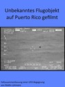 Unbekanntes Flugobjekt auf Puerto Rico gefilmt - Mattis Lühmann - 9783966615273