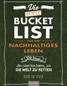 Die echte Bucket List für ein nachhaltiges Leben - Elise de Rijck - 9783966640077