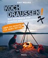 Koch draußen! Über 100 Rezepte für jedes Wetter - Ray Mears - 9783966641760