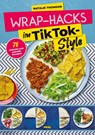 Wrap-Hacks im TikTok-Style - Natalie Thomson - 9783966643443
