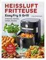 Tefal: Heißluftfritteuse Easy Fry & Grill Kochbuch und Rezeptbuch - Antje Watermann - 9783966645058