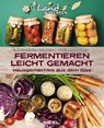 Fermentieren leicht gemacht: Hausgemachtes aus dem Glas - Marie-Claire Frédéric ; Guillaume Stutin - 9783966645300