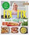 Fix ohne Fix (Band 2) - schnelle Familienrezepte der SPIEGEL-Bestseller-Autorin Sandra Franitza von Sandras Kochblog - Sandra Franitza - 9783966647137