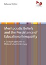 Meritocratic Beliefs and the Persistence of Educational Inequality - Rebecca Wetter - 9783966651066