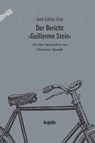 Der Bericht ›Guillermo Stein‹ - José Carlos Llop - 9783966752138