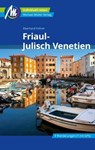 Friaul-Julisch Venetien Reiseführer Michael Müller Verlag - Eberhard Fohrer - 9783966852463