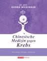 Chinesische Medizin gegen Krebs - Georg Weidinger - 9783966984652